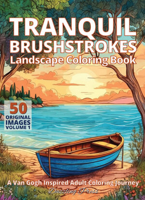 Tranquil Brushstrokes Adult Coloring Book Volume 1