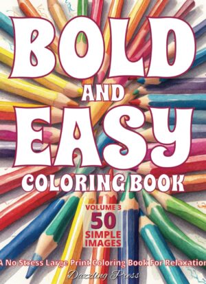 Bold and Easy Coloring Book Volume 3