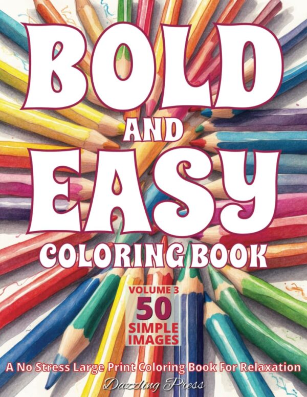 Bold and Easy Coloring Book Volume 3