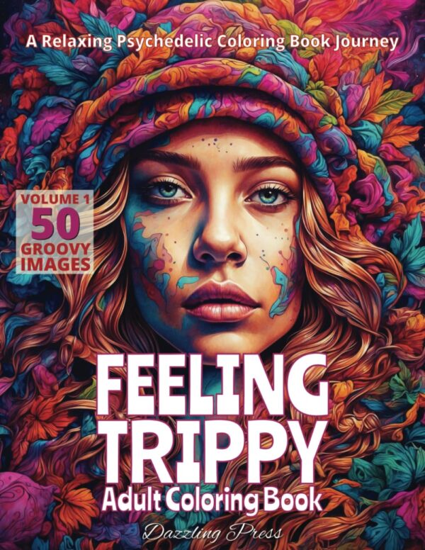 Feeling Trippy Adult Coloring Book Volume 1
